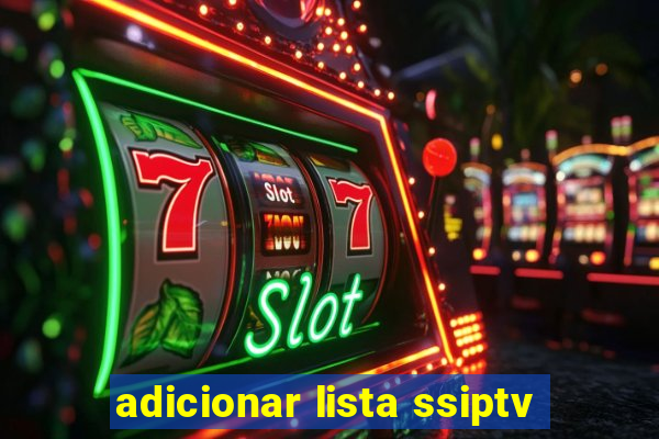 adicionar lista ssiptv